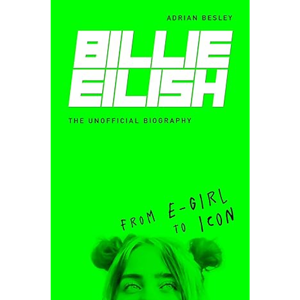 Книга на английском языке "Billie Eilish. From e-girl to Icon: The Unofficial Biography", Adrian Besley