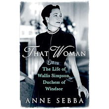 Книга на английском языке "That Woman: the Life of Wallis Simpson, Duchess of Windsor", Anne Sebba