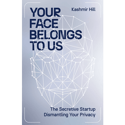 Книга на английском языке "Your Face Belongs to Us", Kashmir Hill